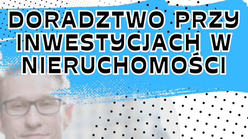 Doradztwo przy inwestycjach w nieruchomości