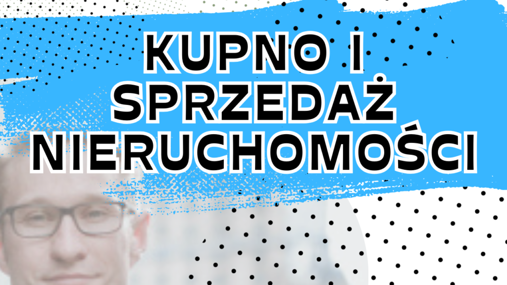 Kupno i sprzedaż nieruchomości