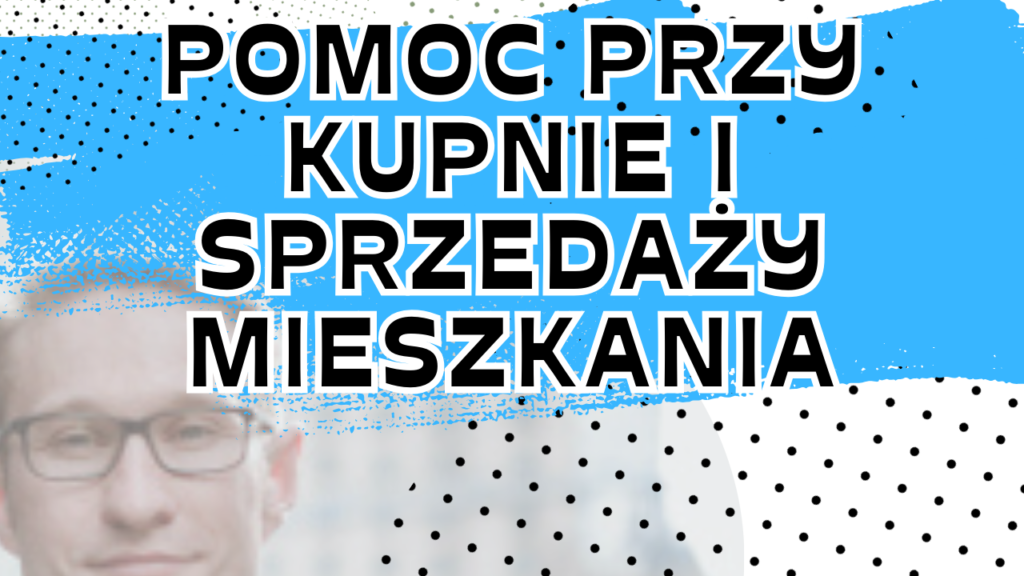 Pomoc przy kupnie i sprzedaży mieszkania