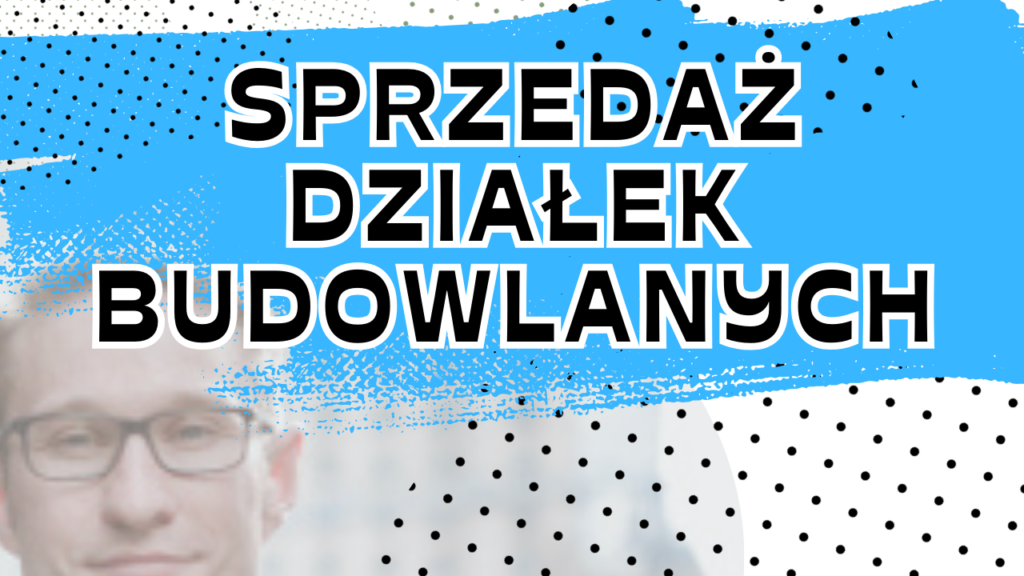 Sprzedaż działek budowlanych