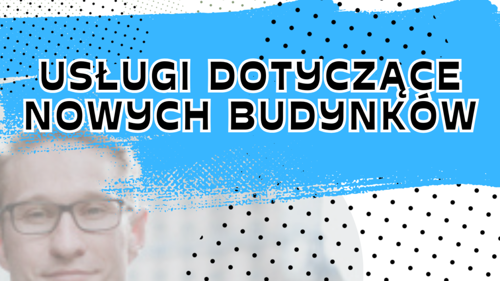 Usługi dotyczące nowych budynków