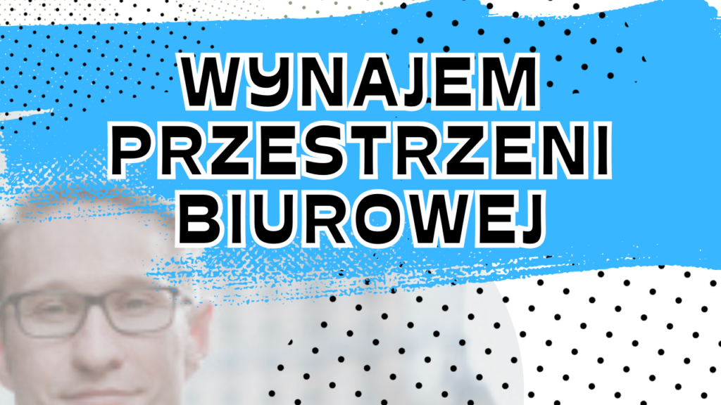 Wynajem przestrzeni biurowej