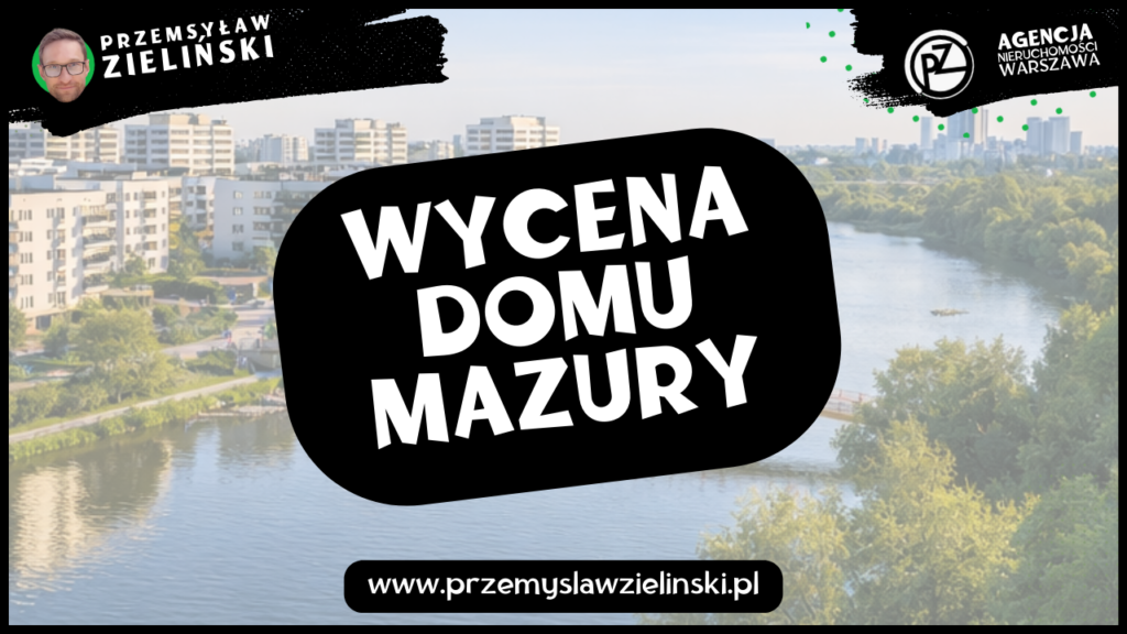 Wycena domu Mazury