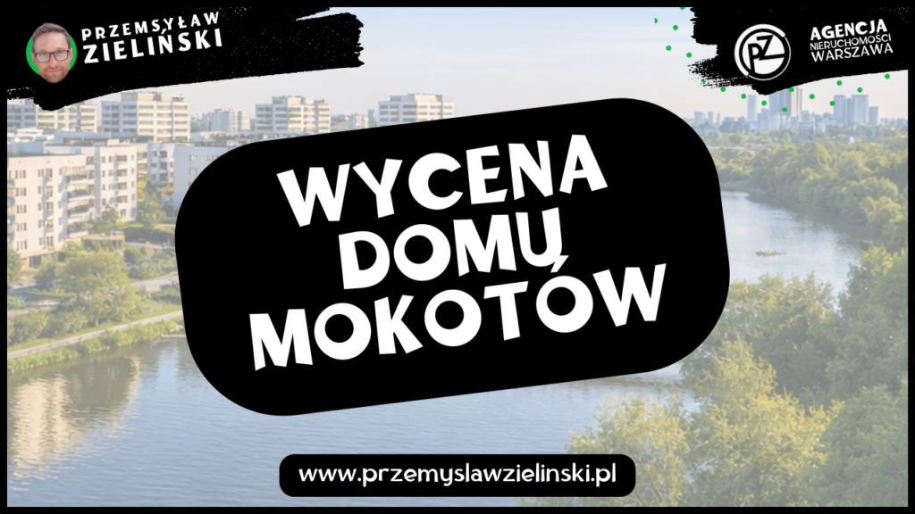 Wycena domu Mokotów