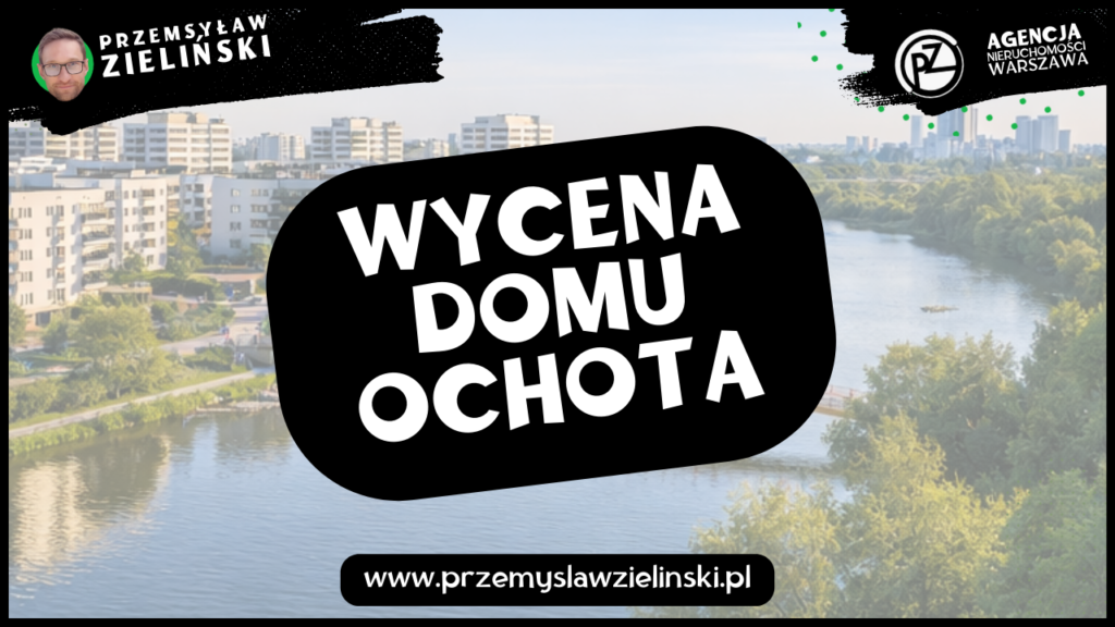 Wycena domu Ochota