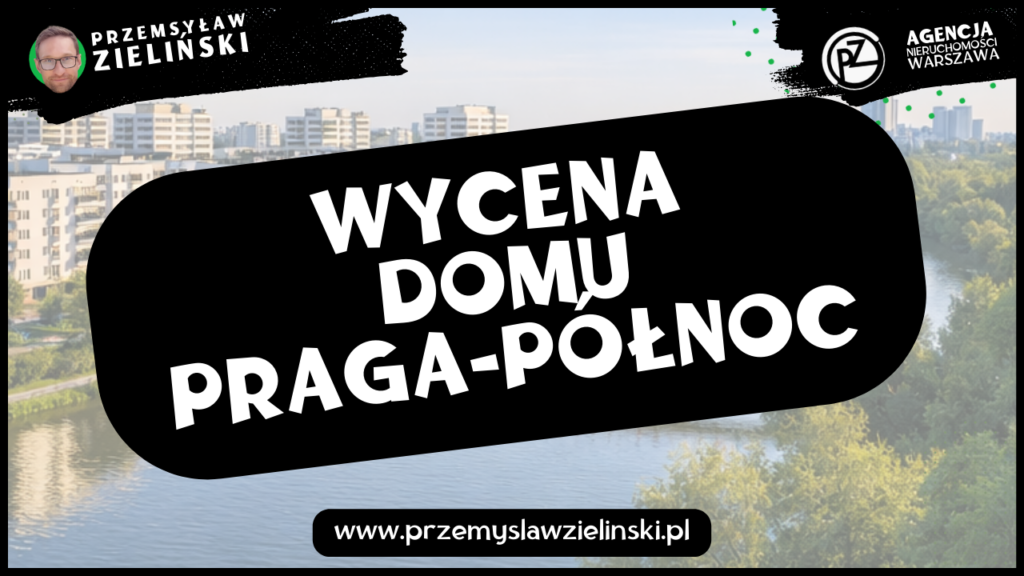 Wycena domu Praga-Północ