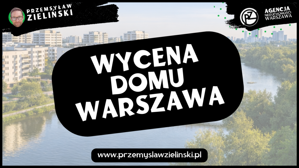 Wycena domu Warszawa