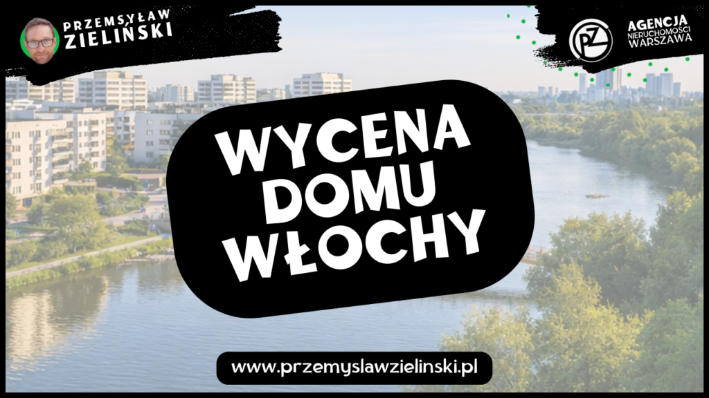 Wycena domu Włochy