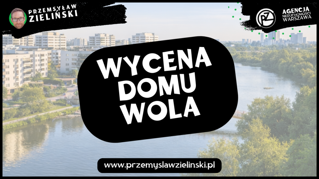 Wycena domu Wola