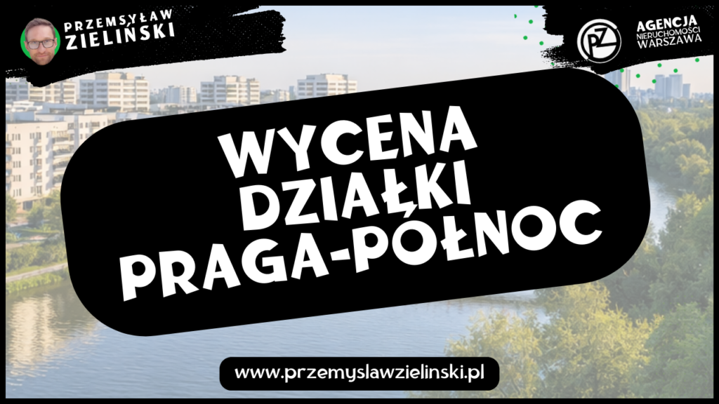 Wycena działki Praga-Północ
