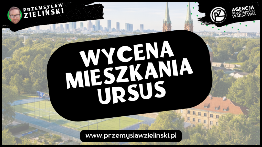 Wycena mieszkania Ursus