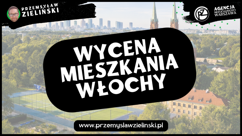 Wycena mieszkania Włochy