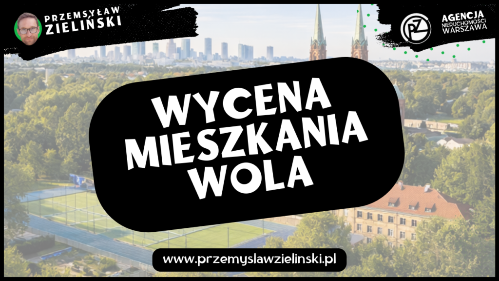 Wycena mieszkania Wola