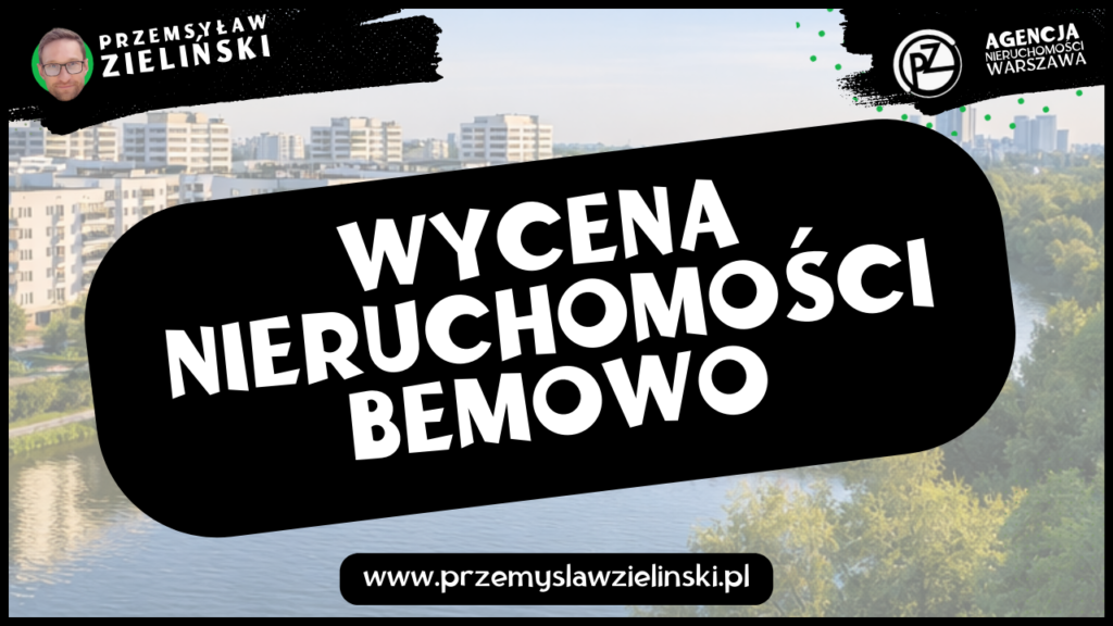 Wycena nieruchomości Bemowo