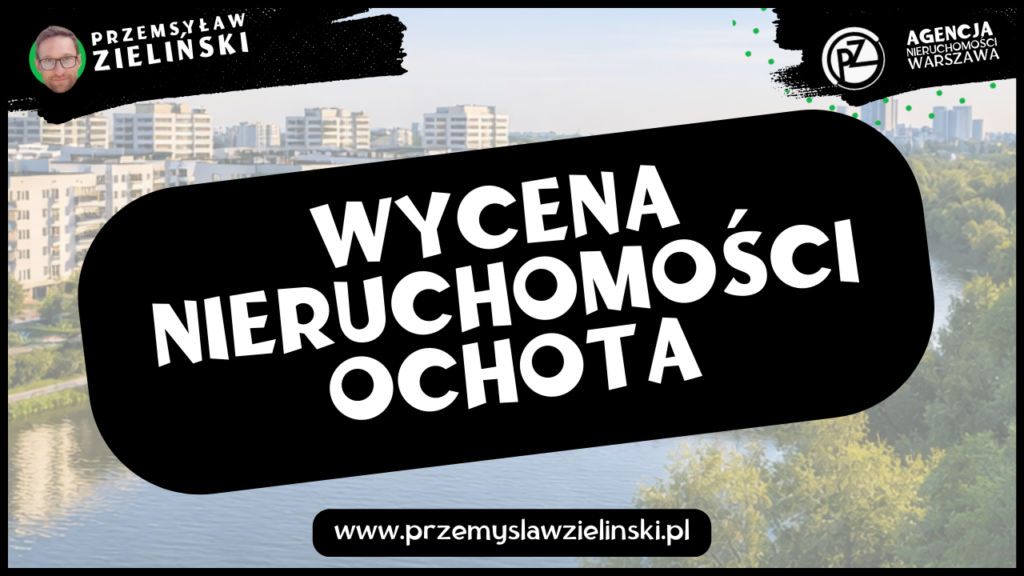 Wycena nieruchomości Ochota