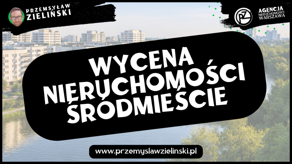 Wycena nieruchomości Śródmieście