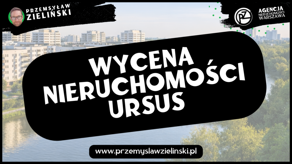 Wycena nieruchomości Ursus